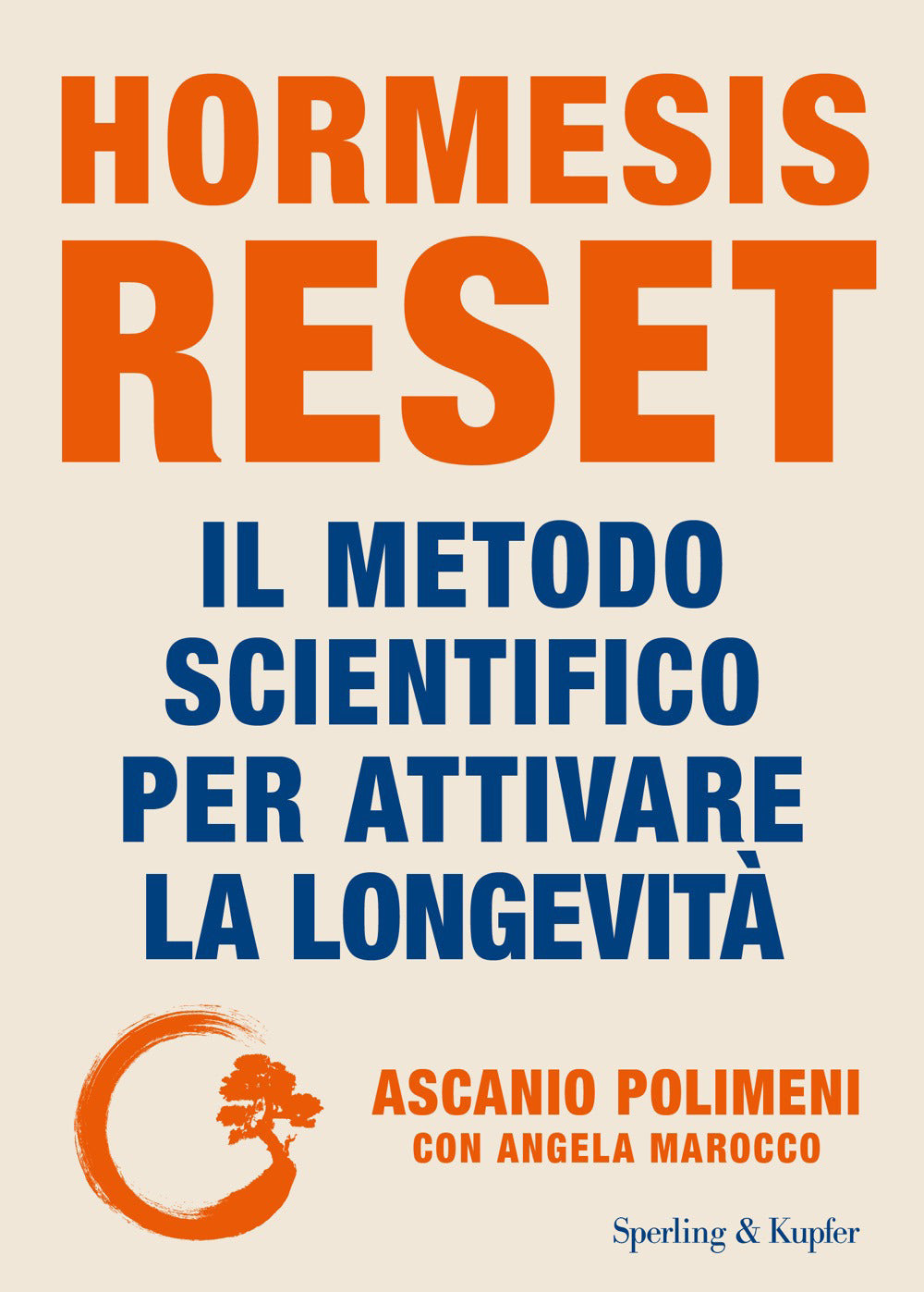Hormesis Reset. Il metodo scientifico per attivare la longevità