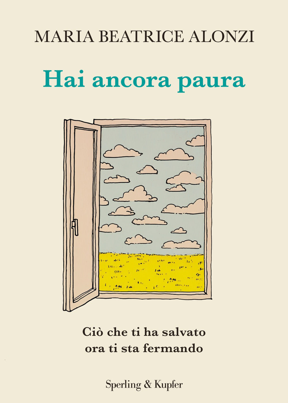 Hai ancora paura. Ciò che ti ha salvato ora ti sta fermando