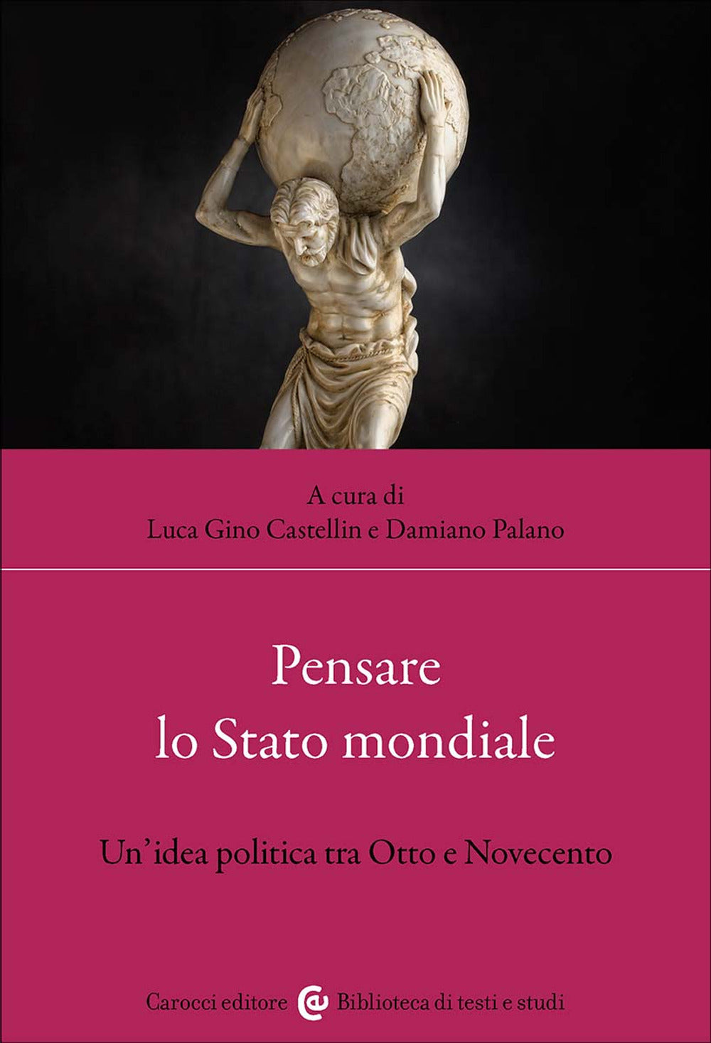 Pensare lo Stato mondiale. Un'idea politica tra Otto e Novecento