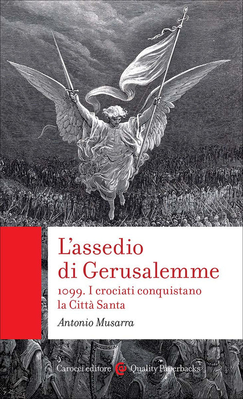 L'assedio di Gerusalemme. 1099. I crociati conquistano la Città Santa
