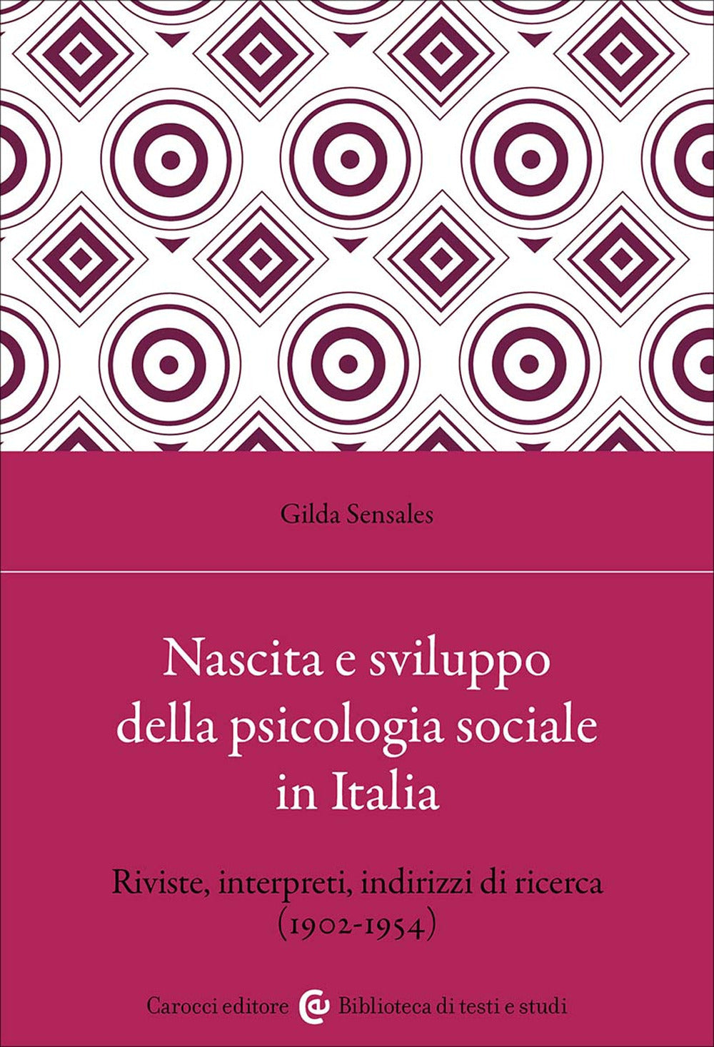 Nascita e sviluppo della psicologia sociale in Italia. Riviste, interpreti, indirizzi di ricerca (1902-1954)