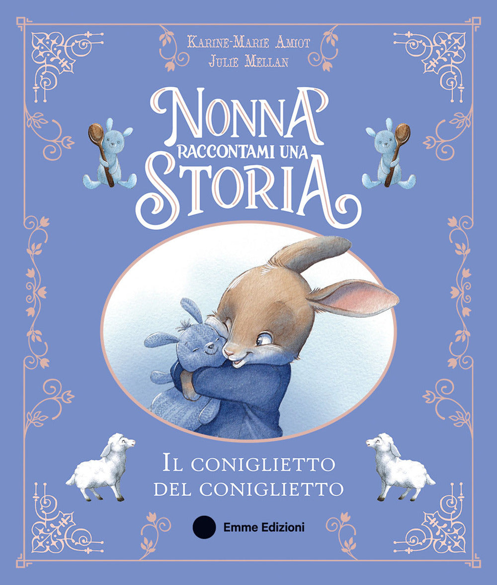 Nonna raccontami una storia. Il coniglietto del coniglietto