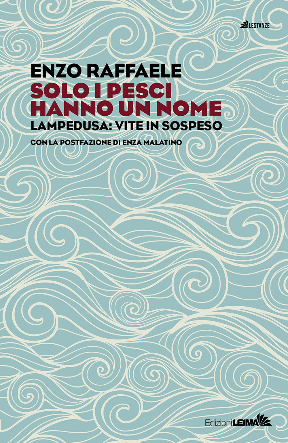 Solo i pesci hanno un nome. Enza Malatino, cuore e cure a Lampedusa
