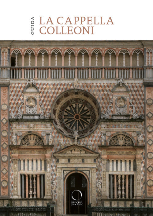La cappella Colleoni e il Luogo Pio della Pietà. Guida