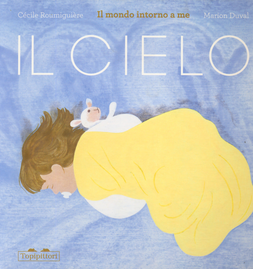 Il cielo. Il mondo intorno a me