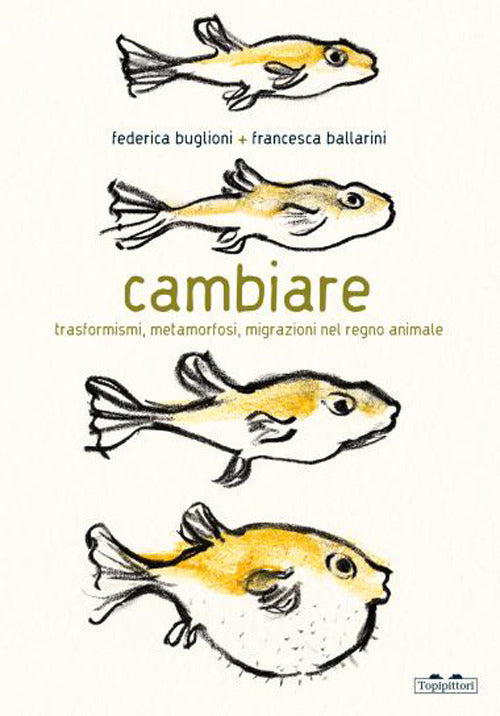 Cambiare. Trasformismi, metamorfosi, migrazioni nel regno animale
