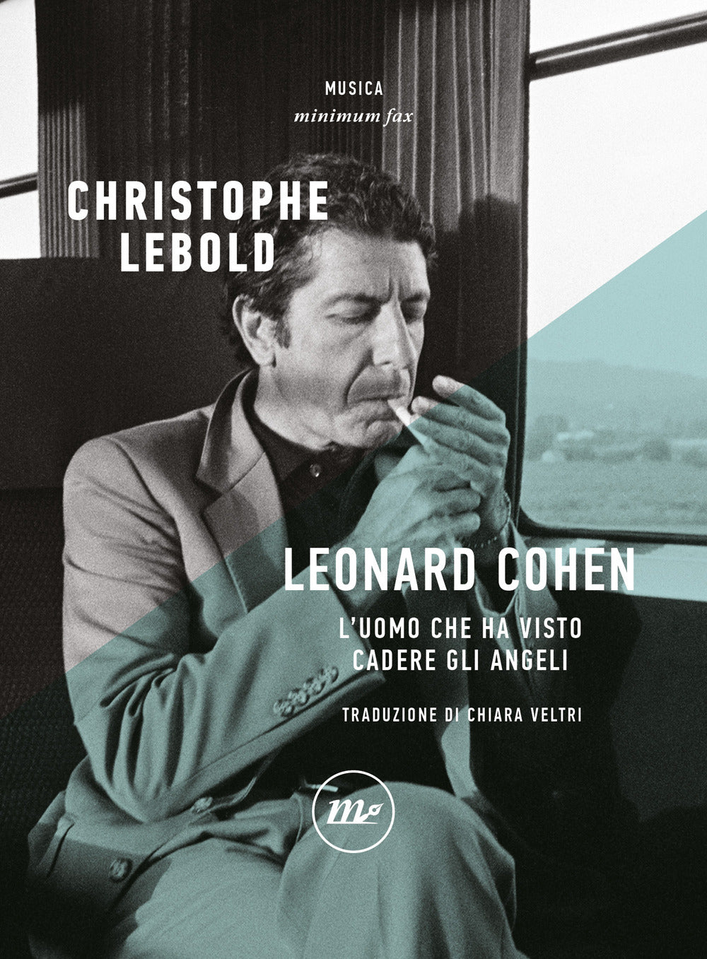 Leonard Cohen. L'uomo che ha visto cadere gli angeli