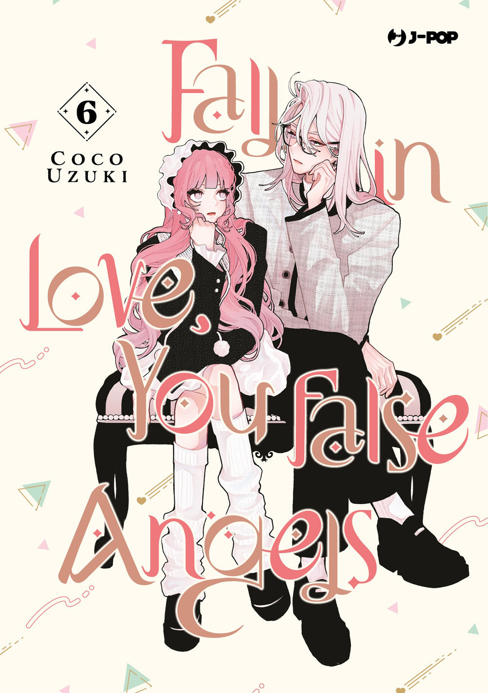 Fall in love, you false angels. Vol. 6