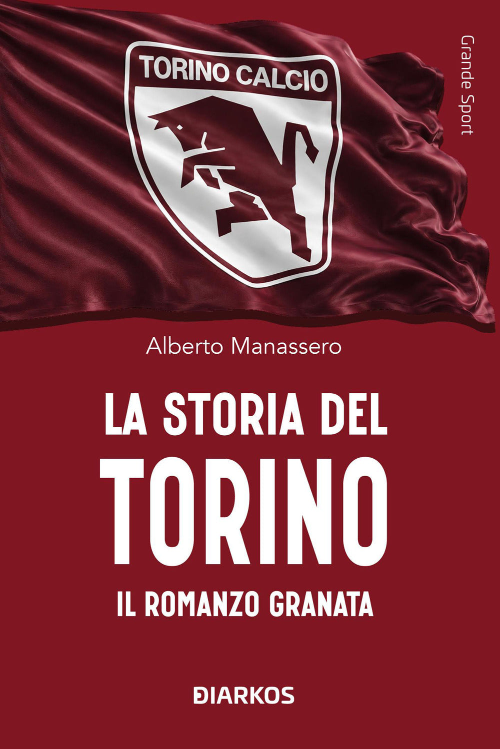 La storia del Torino. Il romanzo granata