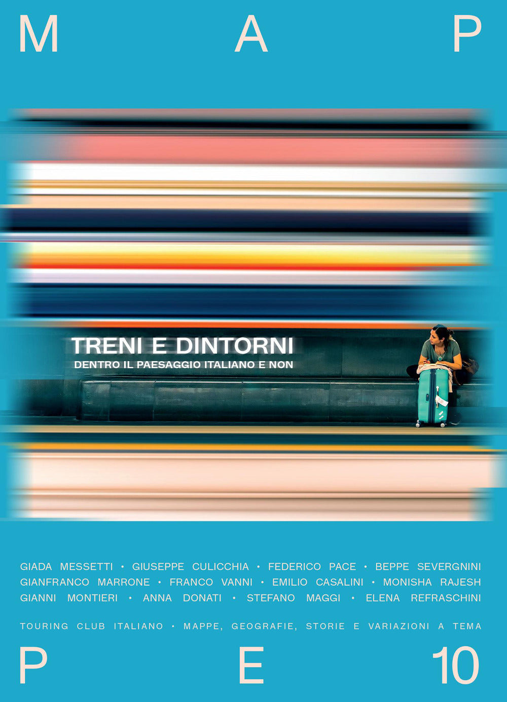 Treni e dintorni. Dentro il paesaggio italiano e non