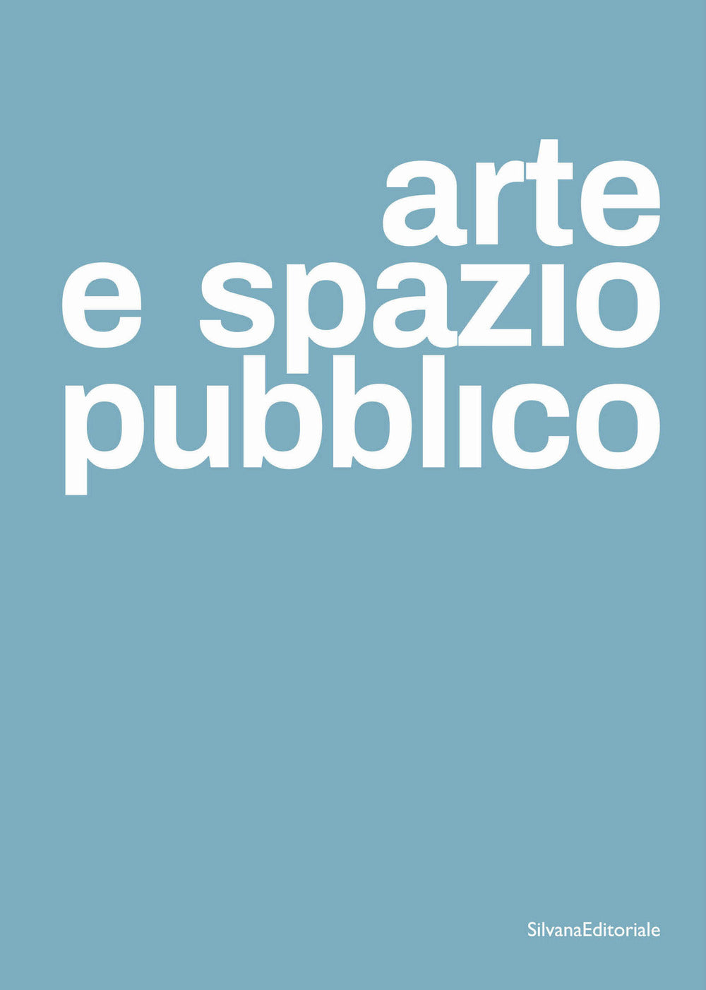 Arte e spazio pubblico. Ediz. italiana e inglese