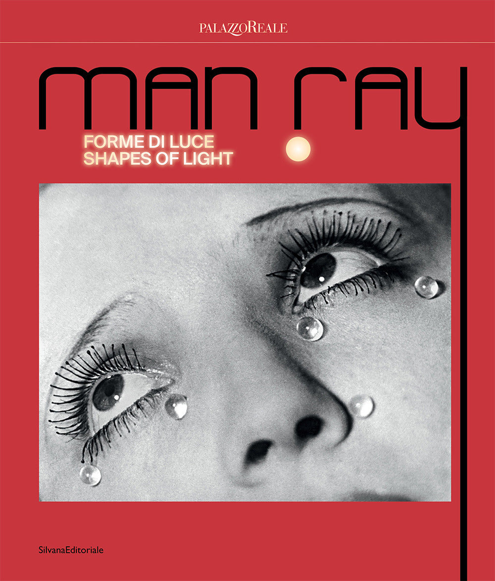 Man Ray. Forme di luce-Shapes of light