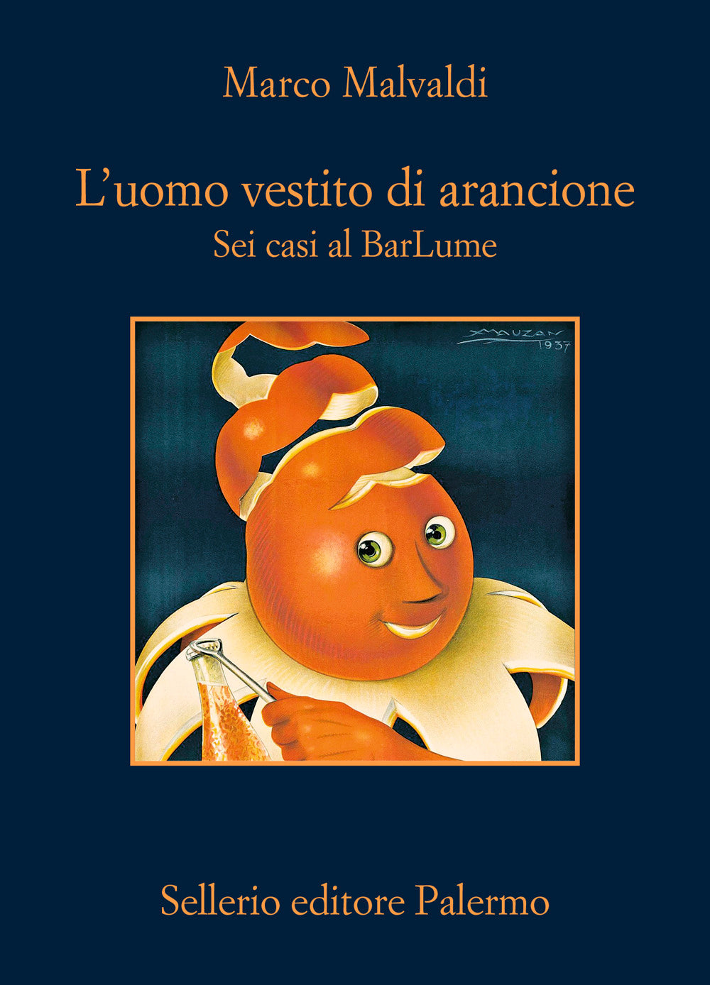 L'uomo vestito di arancione. Sei casi al BarLume
