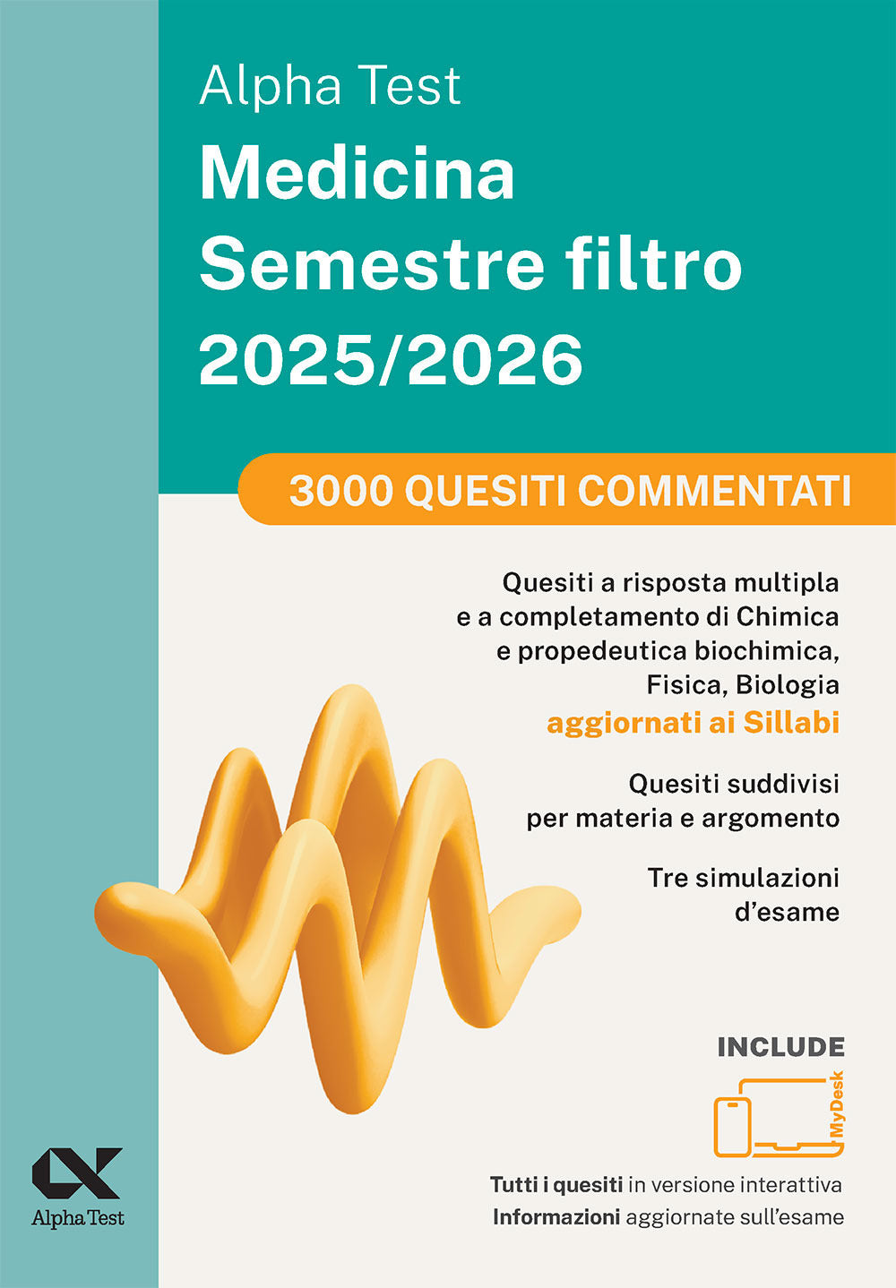 Alpha Test Medicina. Semestre filtro. 3000 quesiti commentati 2025. Per superare le tre prove finali di accesso al secondo semestre di Medicina. Ediz. MyDesk