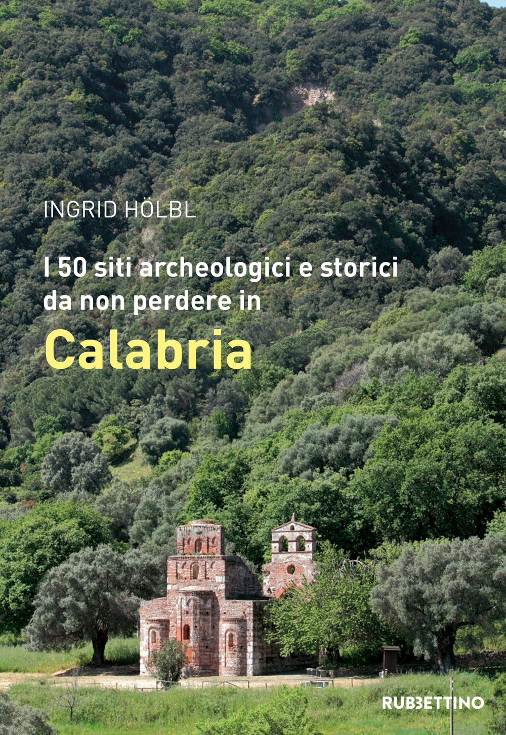 I 50 siti archeologici e storici da non perdere in Calabria