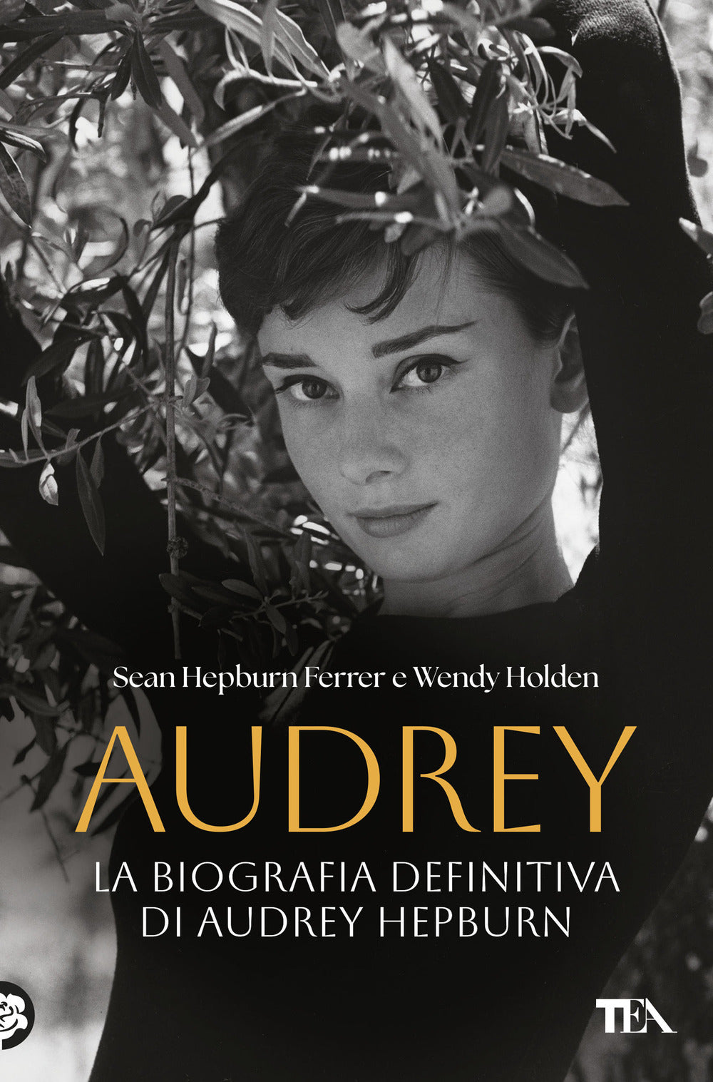 Audrey. La biografia definitiva di Audrey Hepburn