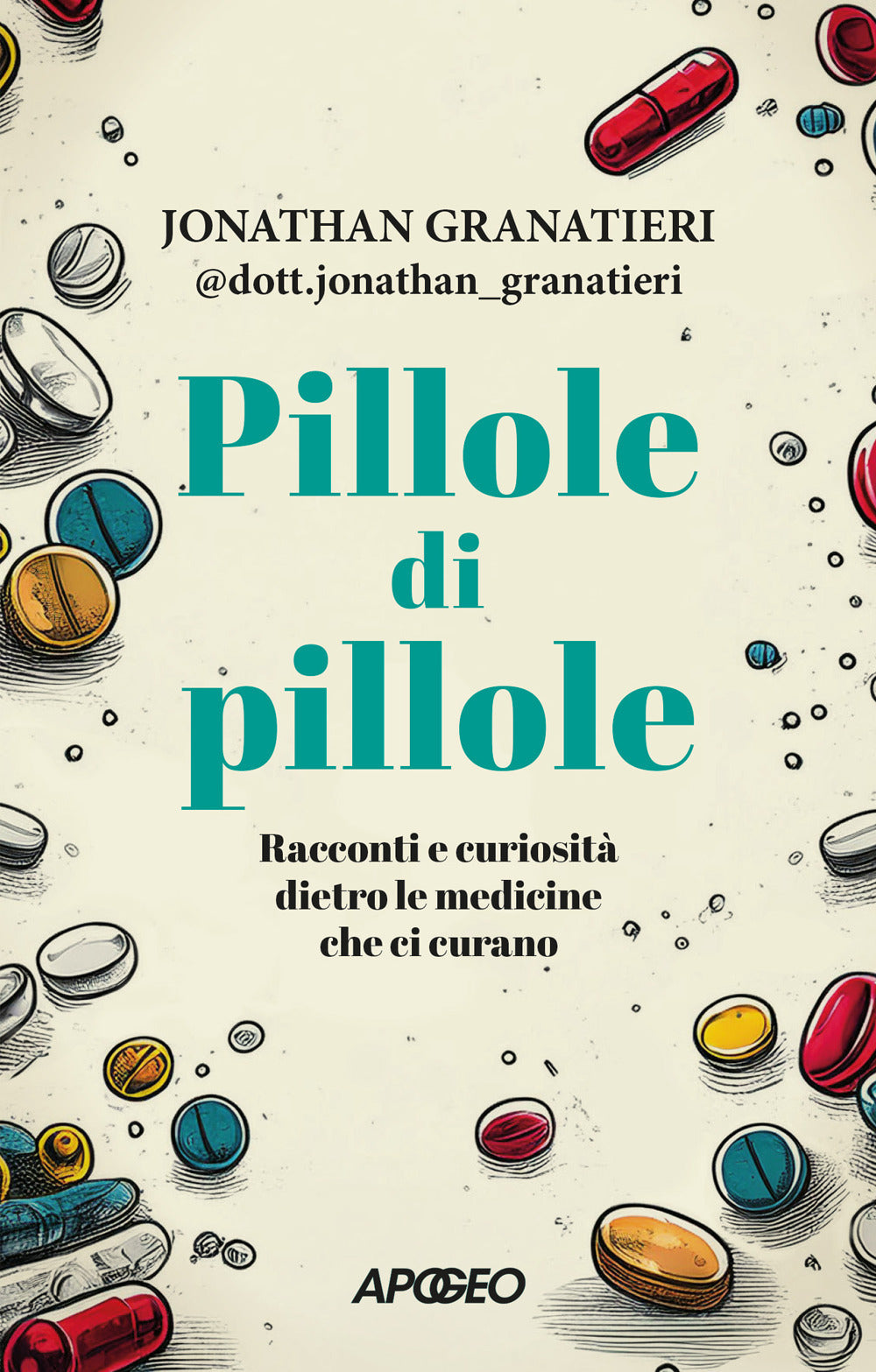 Pillole di pillole. Racconti e curiosità dietro le medicine che ci curano