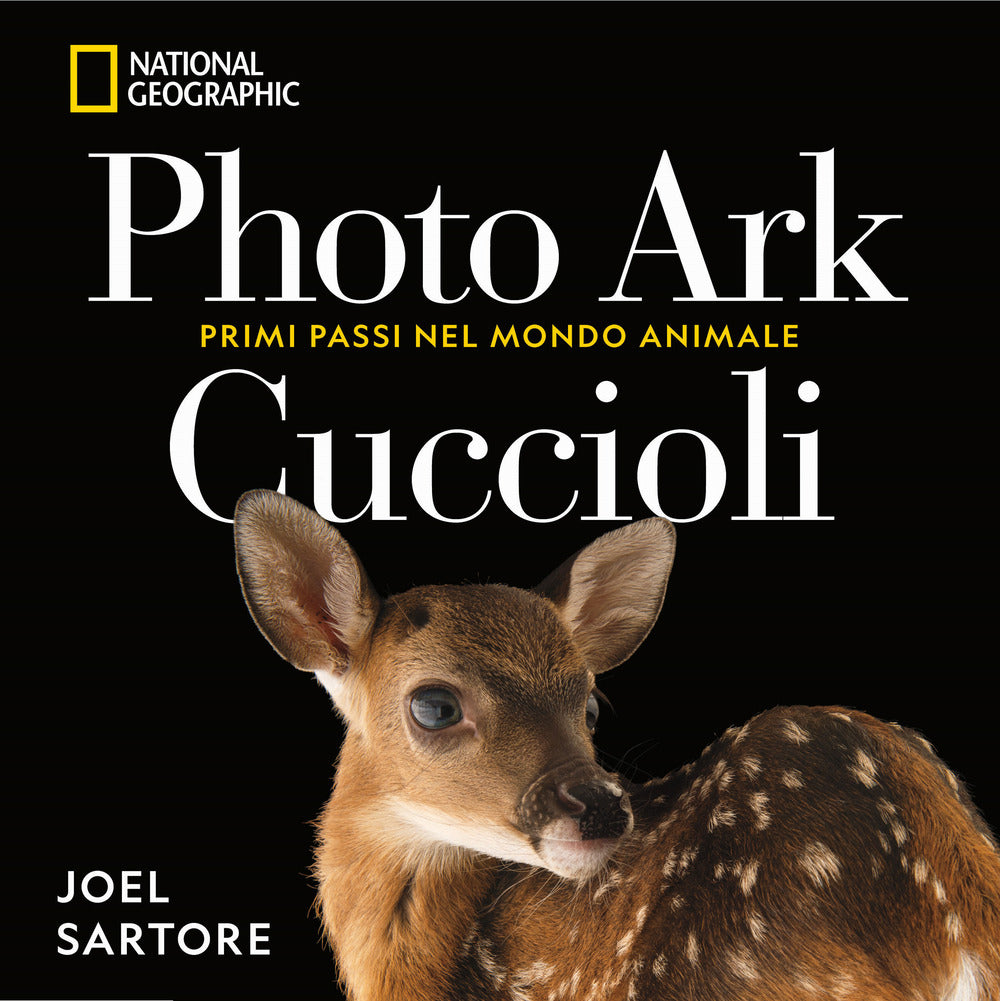 Photo Ark. Cuccioli. Primi passi nel mondo animale