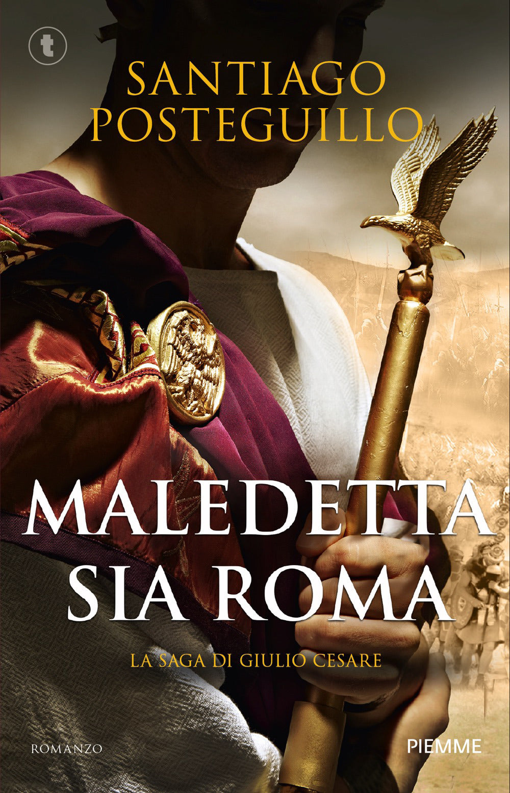 Maledetta sia Roma. La saga di Giulio Cesare