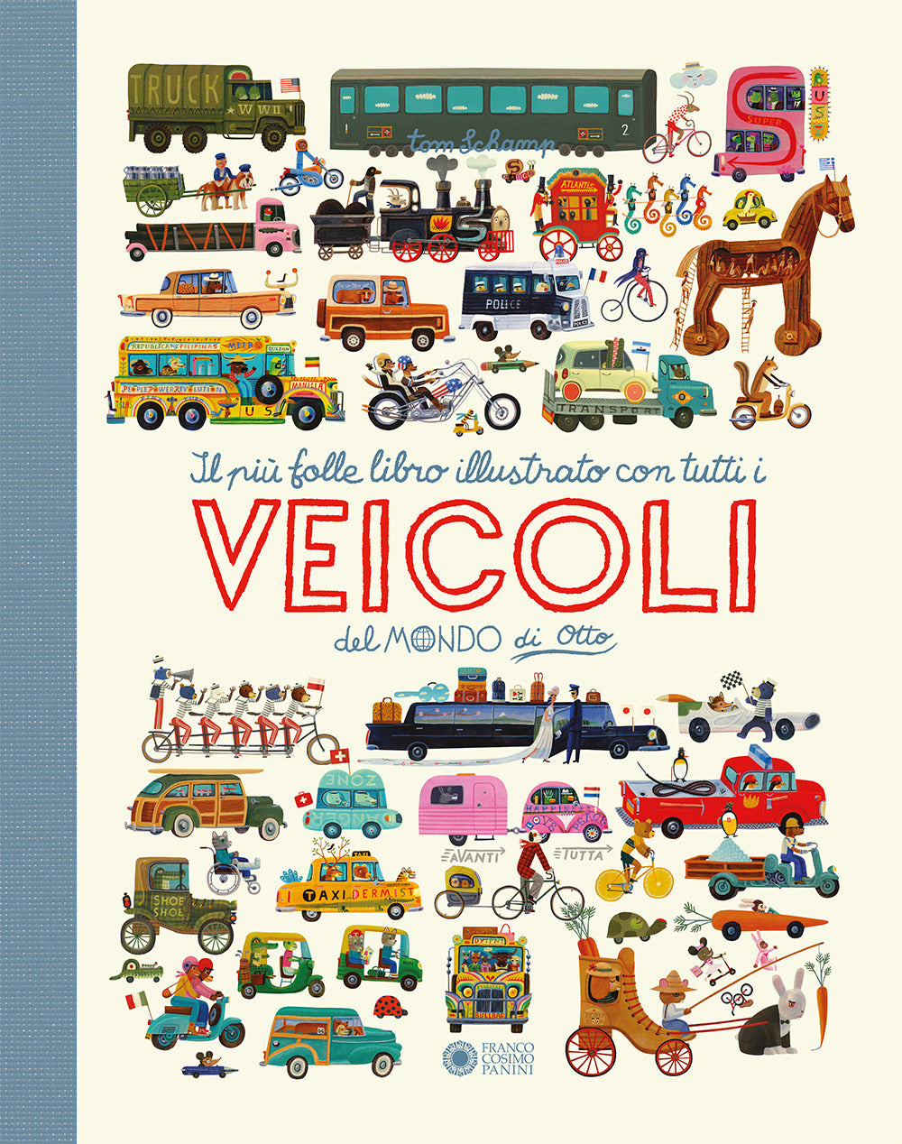 Il più folle e divertente libro illustrato con tutti i veicoli del mondo di Otto