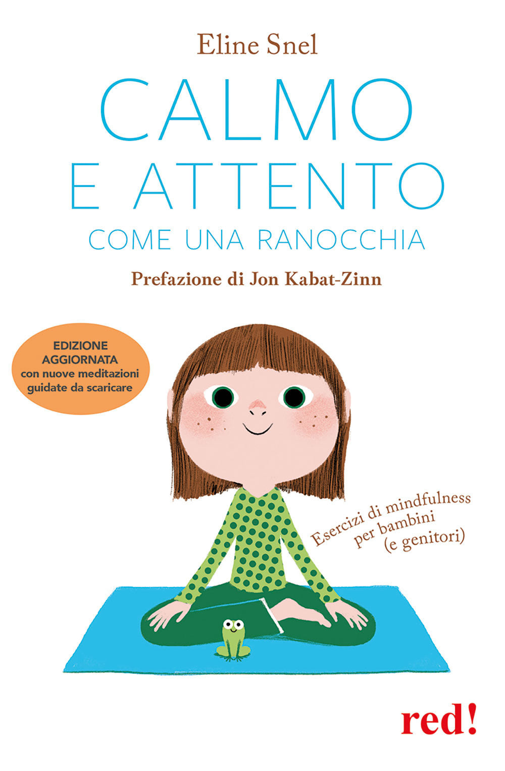 Calmo e attento come una ranocchia. Esercizi di mindfulness per bambini (e genitori)