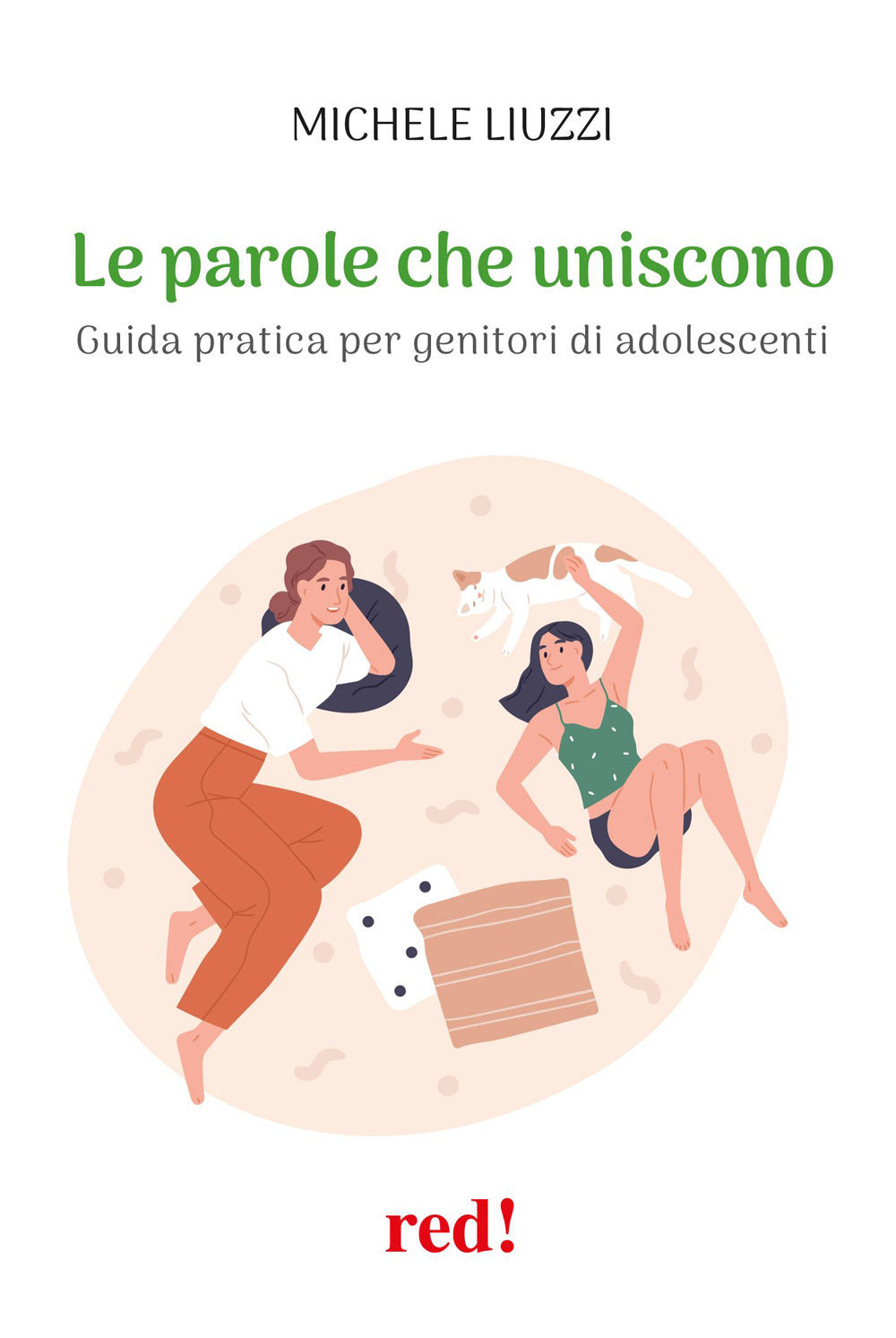 Le parole che uniscono. Guida pratica per genitori di adolescenti