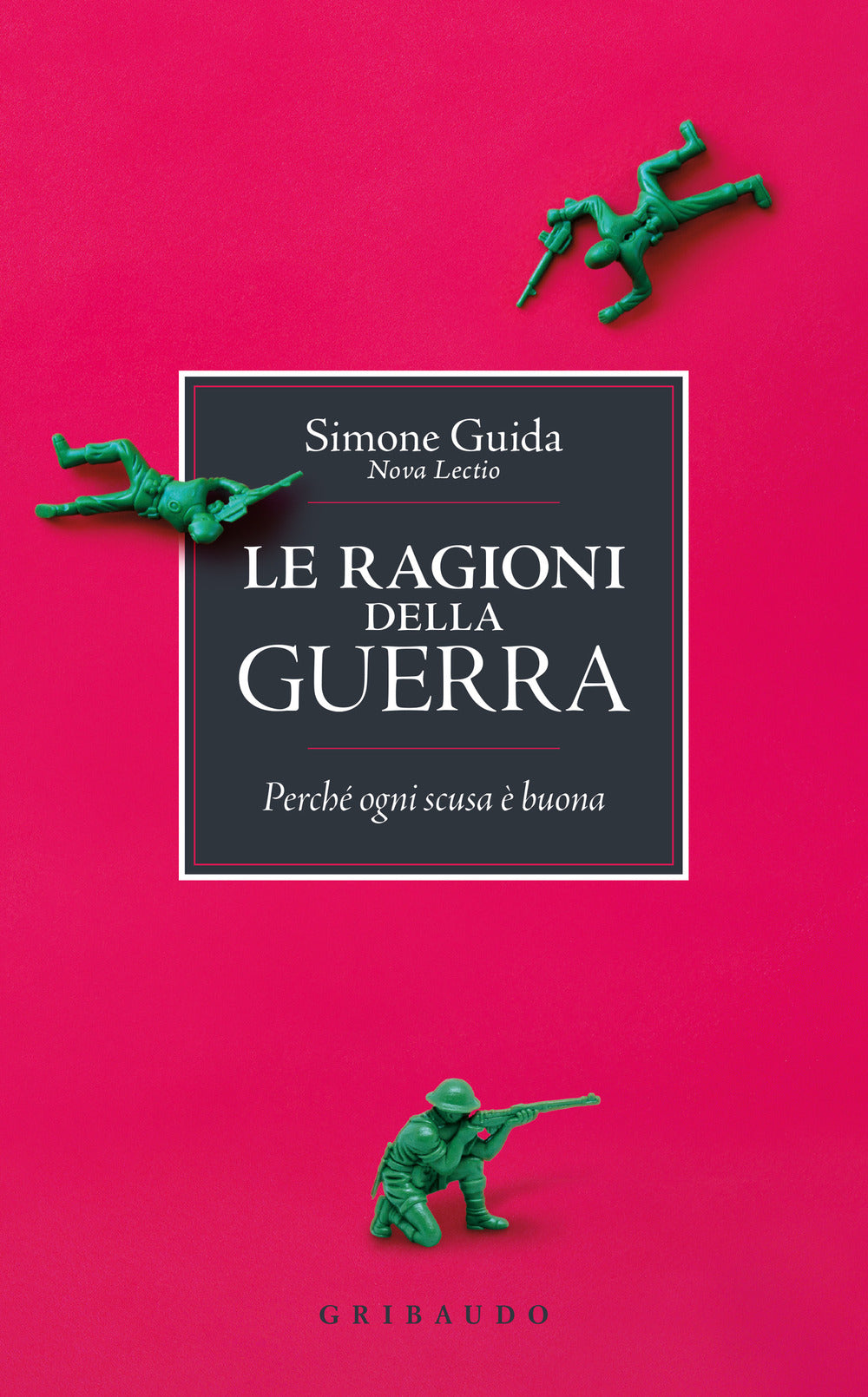 Le ragioni della guerra. Perché ogni scusa è buona