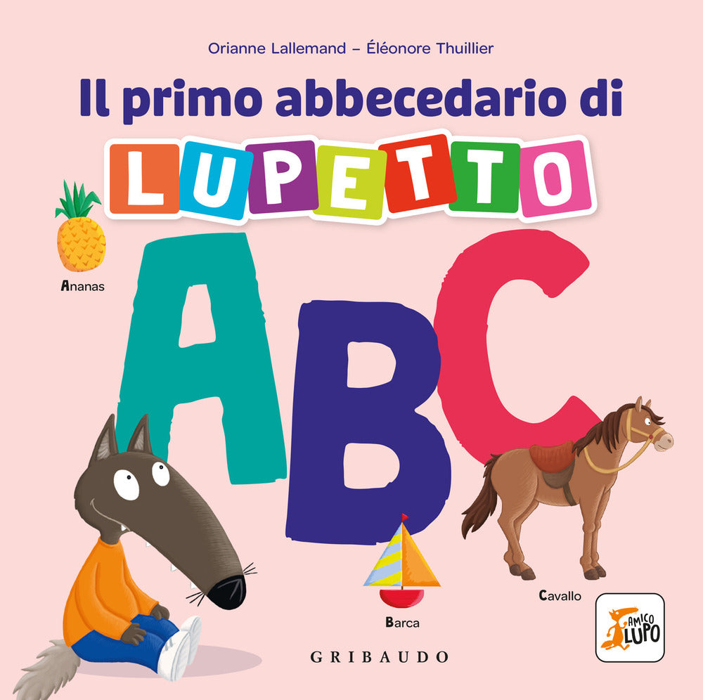 Il primo abbecedario di Lupetto. Amico Lupo
