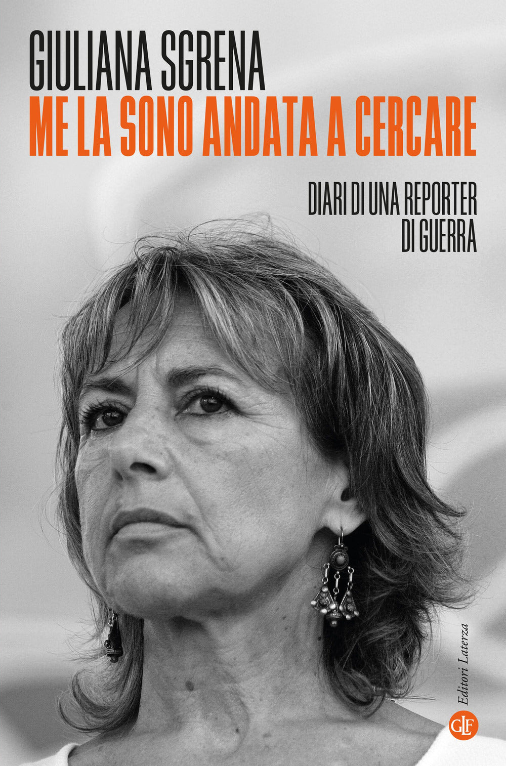 Me la sono andata a cercare. Diari di una reporter di guerra