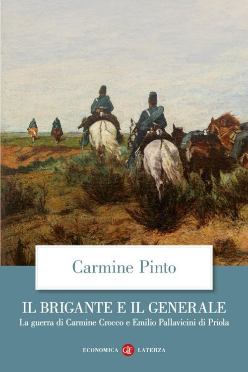 Il brigante e il generale. La guerra di Carmine Crocco e Emilio Pallavicini di Priola