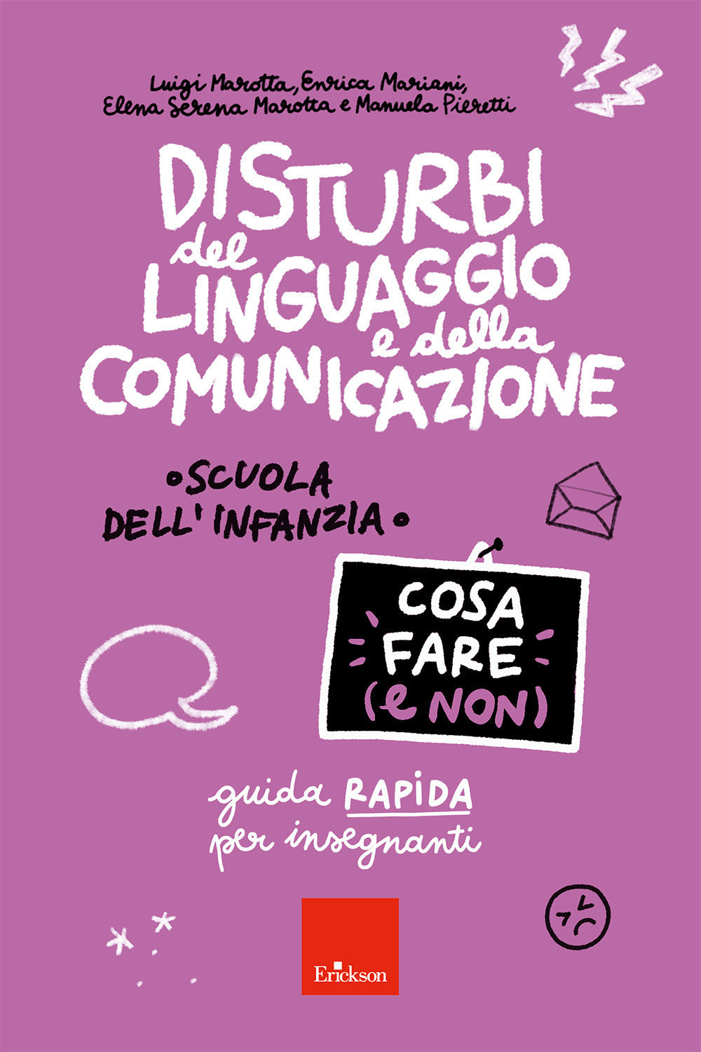Disturbi del linguaggio e della comunicazione. Cosa fare (e non). Guida rapida per insegnanti. Scuola dell'infanzia