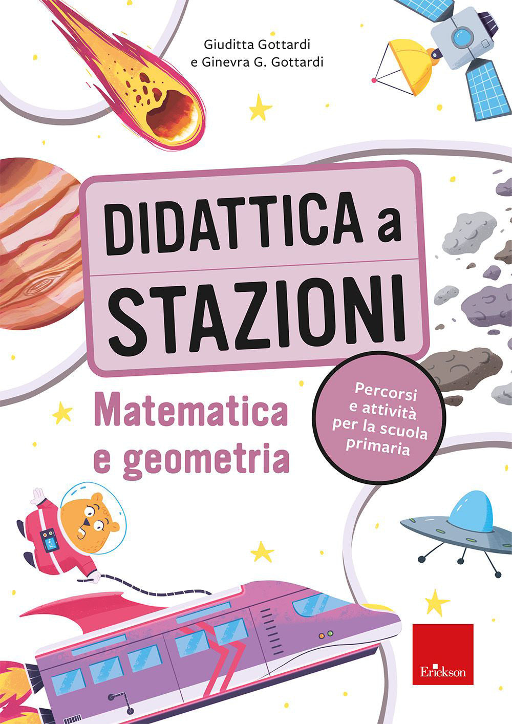 Didattica a stazioni. Matematica e geometria. Percorsi e attività per la scuola primaria