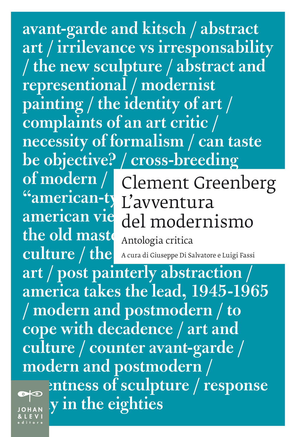 Clement Greenberg. L'avventura del modernismo. Antologia critica