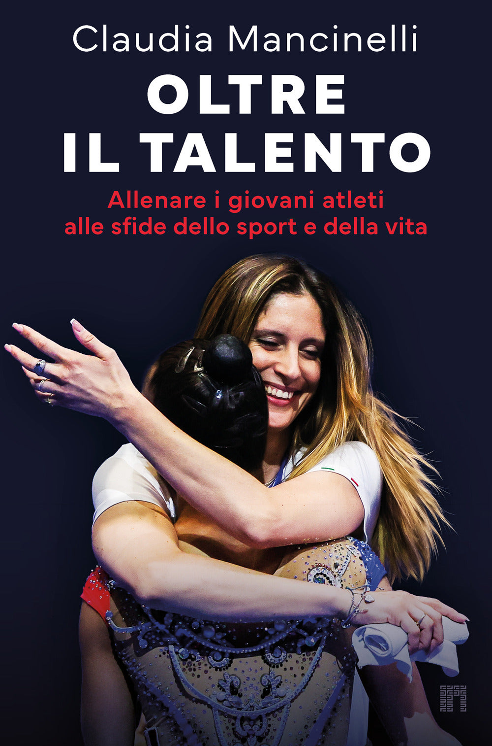 Oltre il talento. Allenare i giovani atleti alle sfide dello sport e della vita