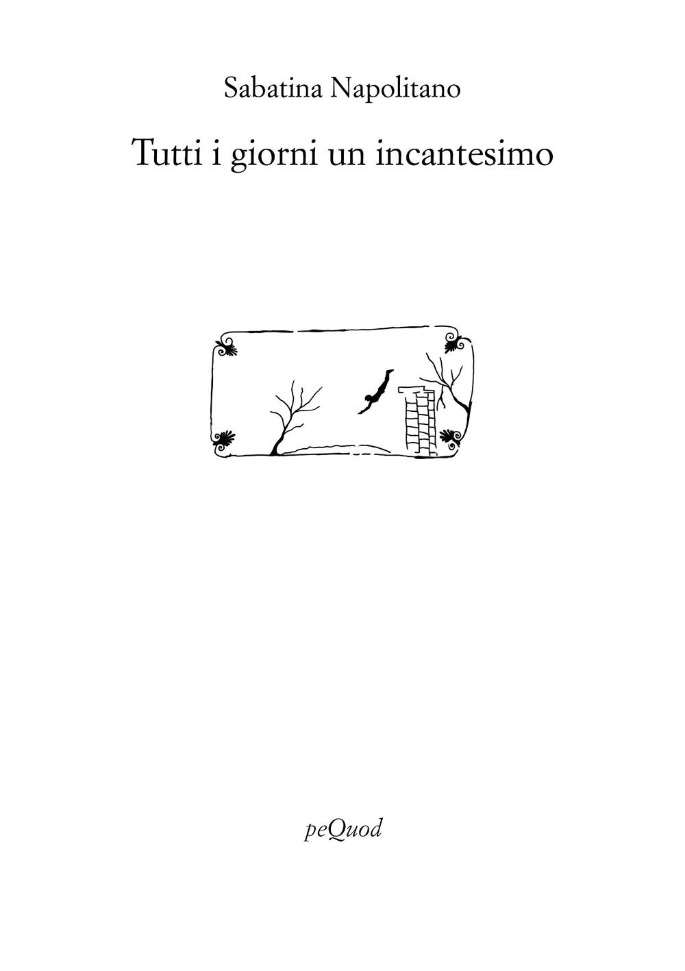 Tutti i giorni un incantesimo