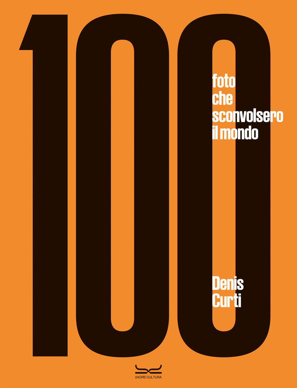 100 fotografie che sconvolsero il mondo. Ediz. a colori