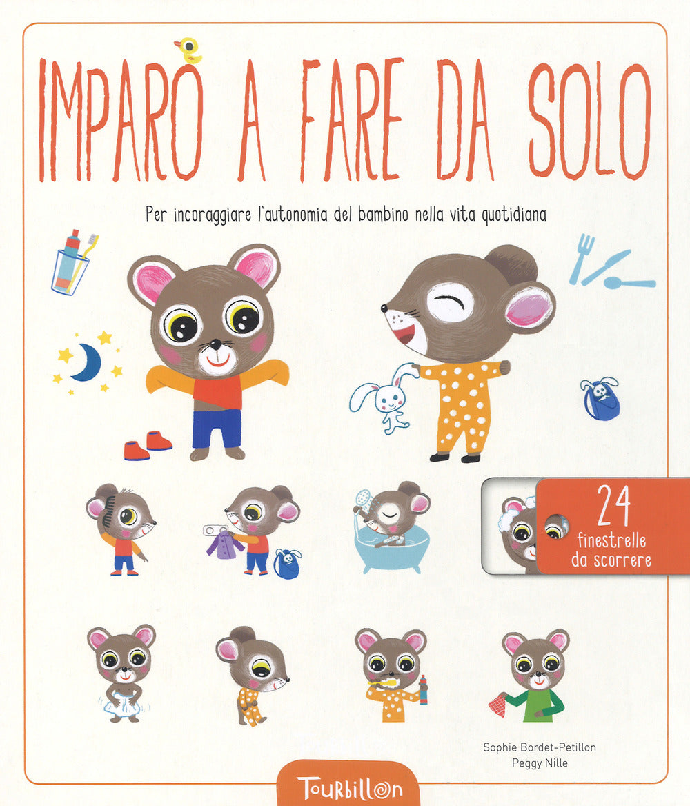 Imparo a fare da solo. Per incoraggiare l'autonomia del bambino nella vita quotidiana