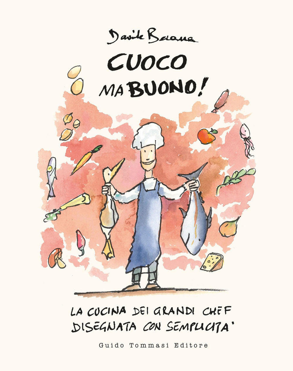 Cuoco ma buono! La cucina dei grandi chef disegnata con semplicità