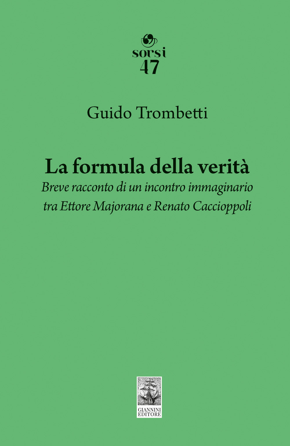 La formula della verità. Breve racconto di un incontro immaginario tra Ettore Majorana e Renato Caccioppoli