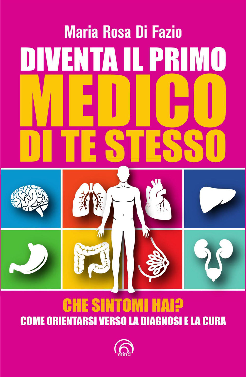 Diventa il primo medico di te stesso. Che sintomi hai? Come orientarsi verso la diagnosi e la cura