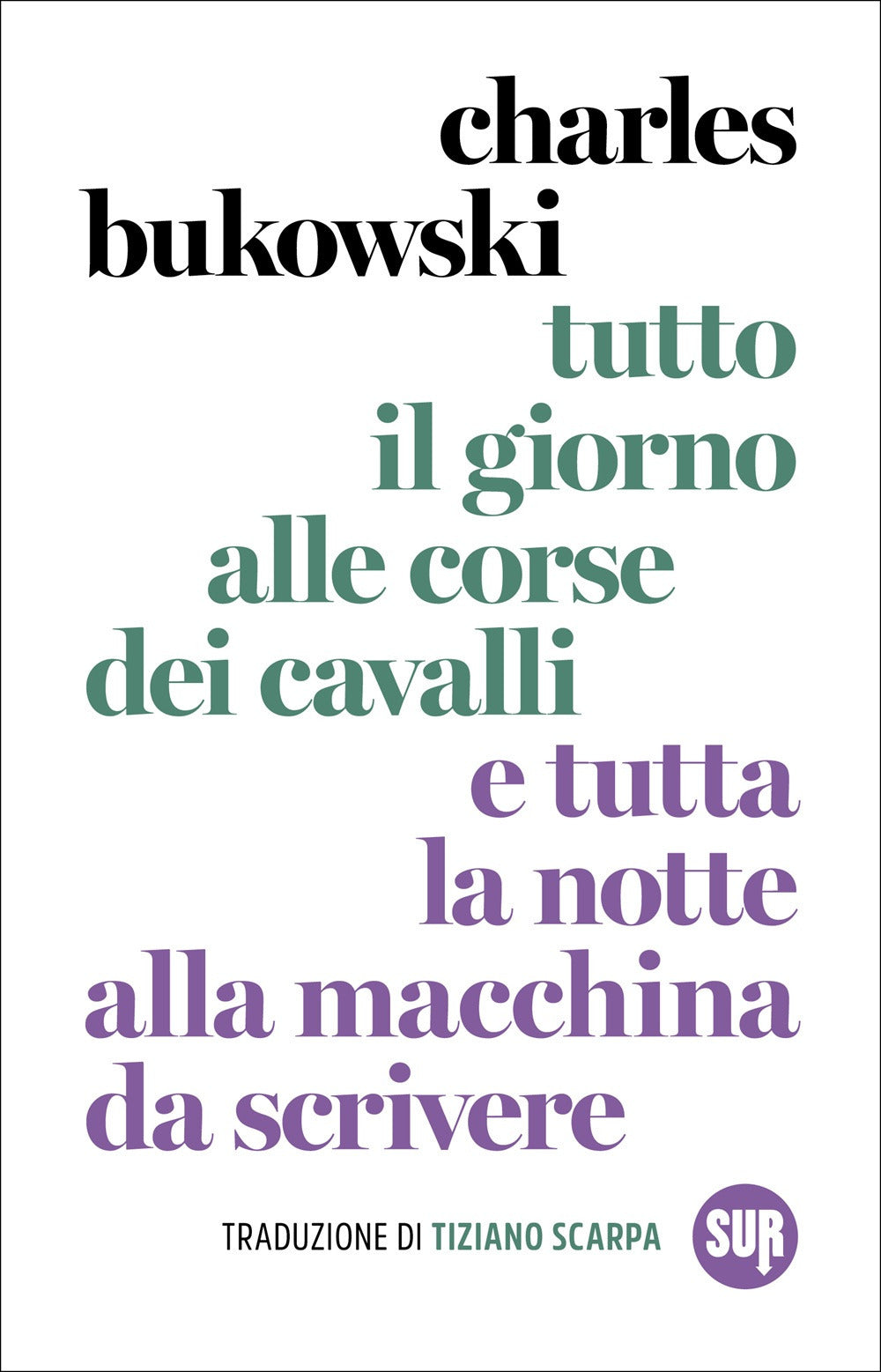 Tutto il giorno alle corse dei cavalli e tutta la notte alla macchina da scrivere