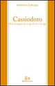 Cassiodoro. Nella vertigine dei tempi di ieri e di oggi