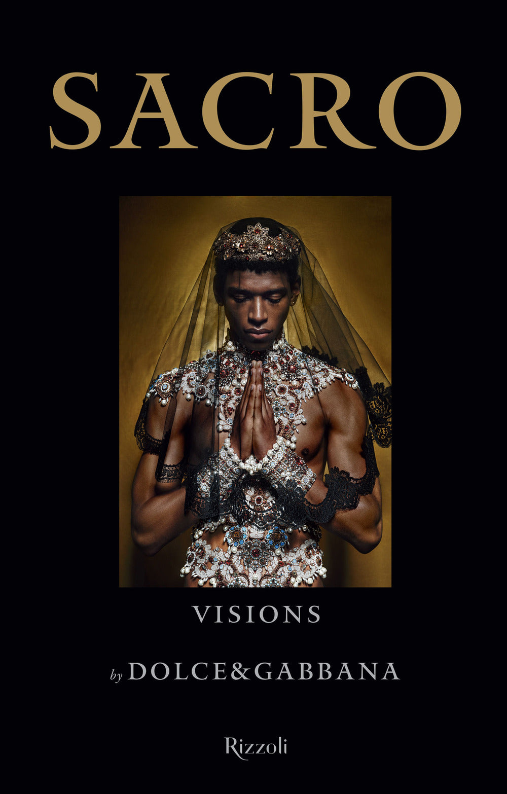 Sacro. Visions by Dolce and Gabbana. Ediz. a colori