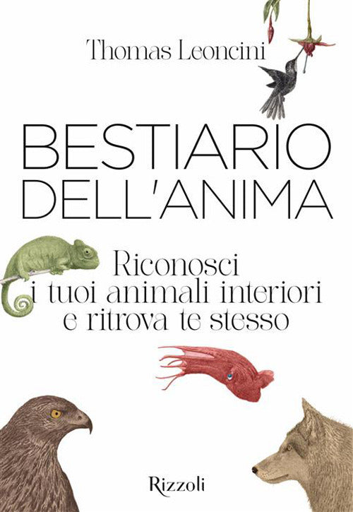 Bestiario dell'anima. Riconosci i tuoi animali interiori e ritrova te stesso