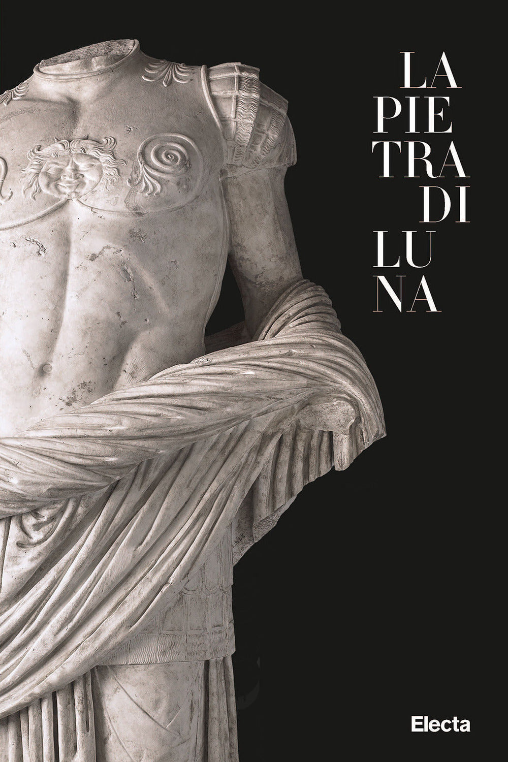 La pietra di Luna. Il marmo di Luni e l'Impero di Roma