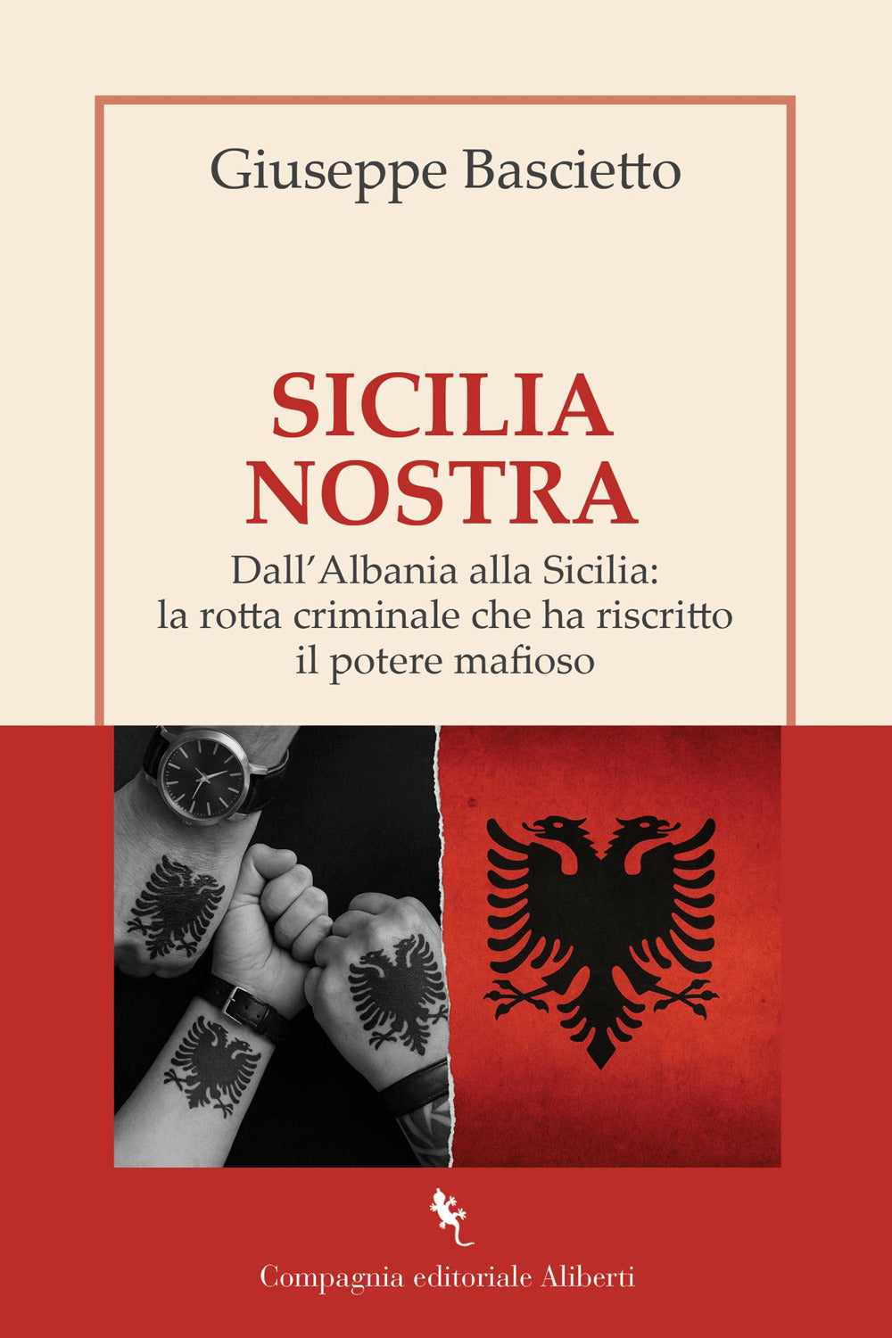 Sicilia Nostra. Dall'Albania alla Sicilia: la rotta criminale che ha riscritto il potere mafioso
