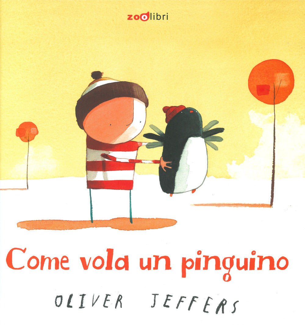 Come vola un pinguino. Ediz. a colori