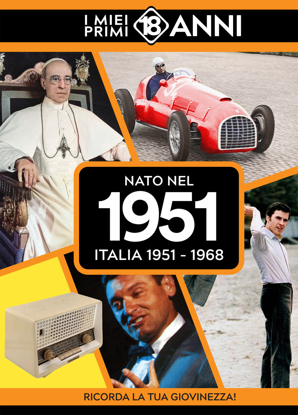 Nato nel 1951. I miei primi 18 anni
