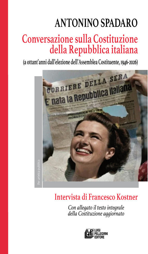 Conversazione sulla Costituzione della Repubblica italiana. (A ottant'anni dall'elezione dell'Assemblea Costituente, 1946-2026). Intervista di Francesco Kostner