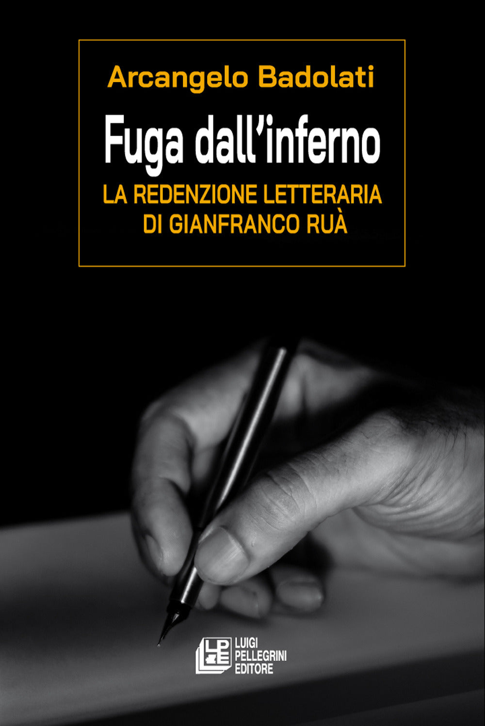 Fuga dall'inferno. La redenzione letteraria di Gianfranco Ruà